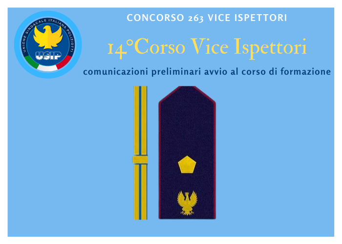 Concorso interno, per titoli ed esame, per la copertura di 263 posti per vice ispettore, indetto con decreto del Capo della Polizia - Direttore generale della pubblica sicurezza in data 31 dicembre 2018. Comunicazione preliminare avvio del corso. 263 Vice Ispettori| Avvio del 14° Corso di Formazione