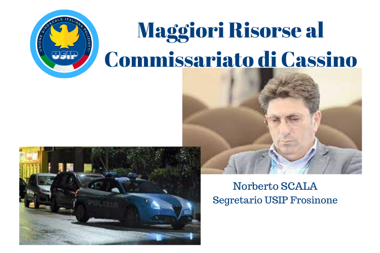 USIP Frosinone| Gravi carenze al Commissariato di Cassino