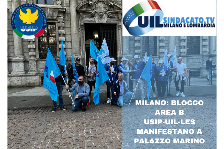 MILANO: BLOCCO AREA B| La Manifestazione di USIP UIL e LeS
