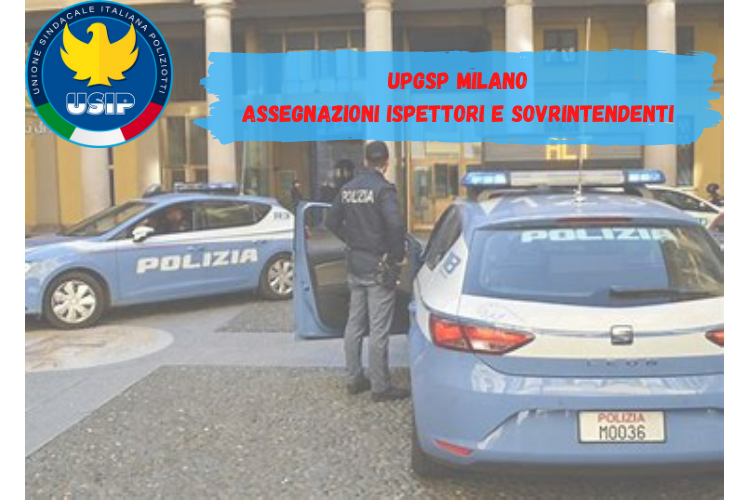 UPGSP Milano-Assegnazioni Vice Ispettori e Vice Sovrintendenti